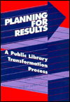 Planning for Results: A Public Library Transformation Process