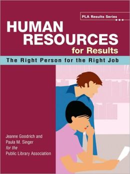 Human Resource for Results Jeanne Goodrich and Paula M. Singer
