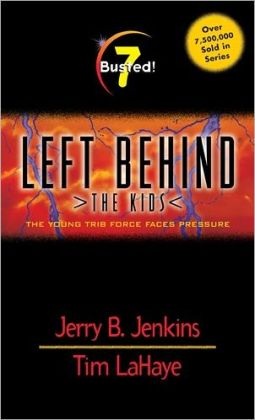 Busted!: The Young Trib Force Faces Pressure (Left Behind: The Kids Series #7)