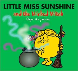 Little Miss Sunshine and the Wicked Witch (Mr. Men and Little Miss) Roger Hargreaves