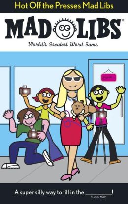 Hot Off the Presses (Mad Libs Series)