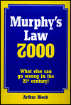 Murphy's Law 2000: What Else Can Go Wrong in the 21st Century!