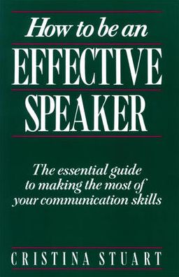 How to Be an Effective Speaker Cristina Stuart