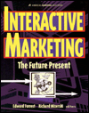 Interactive Marketing: The Future Present