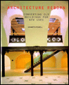 Architecture Reborn: Converting Old Buildings for new Uses