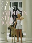 Book Cover Image. Title: C.Z. Guest:  American Style Icon, Author: Susanna Salk