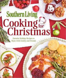 Cooking for Christmas: Favorite Holiday Recipes to Share with Family and Friends