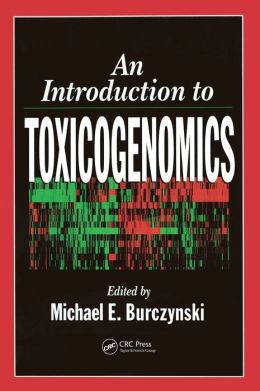 An introduction to toxicogenomics Michael E. Burczynski
