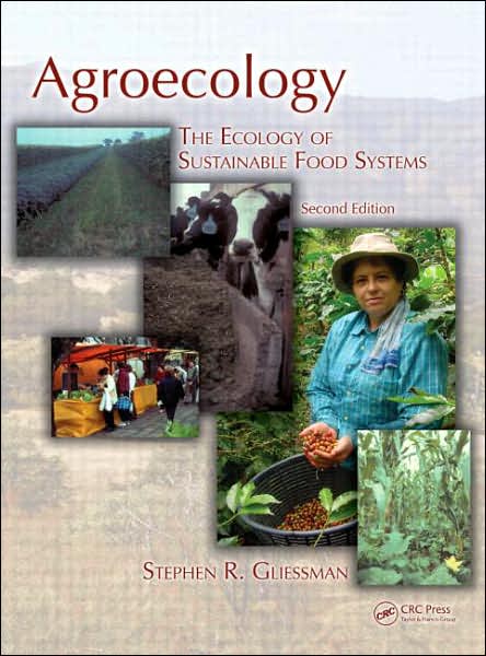 Agroecology: The Ecology of Sustainable Food Systems