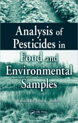 Analysis of Pesticides in Food and Environmental Samples Jose L. Tadeo