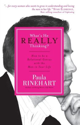 What's He Really Thinking?: How to Be a Relational Genius with the Man in Your Life