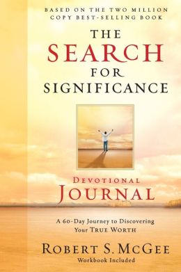 The Search for Significance Devotional Journal: A 60-day Journey to Discovering Your True Worth Robert S. McGee