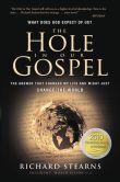 Book Cover Image. Title: The Hole in Our Gospel:  What Does God Expect of Us? The Answer That Changed My Life and Might Just Change the World, Author: Richard Stearns