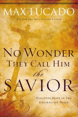 No Wonder They Call Him the Savior: Experiencing the Truth of the Cross