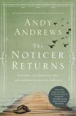 Book Cover Image. Title: The Noticer Returns:  Sometimes You Find Perspective and Sometimes Perspective Finds You, Author: Andy Andrews