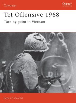 Tet Offensive 1968: Turning Point in Vietnam