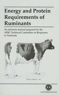 Energy and Protein Requirements of Ruminants Geoffrey Alderman