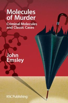 Molecules of Murder: Criminal Molecules and Classic Cases