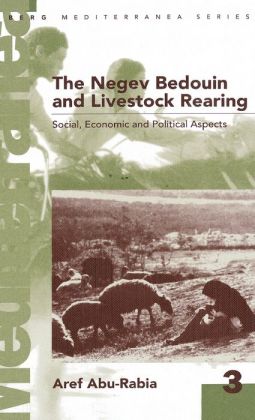 The Negev Bedouin and Livestock Rearing: Social, Economic, and Political Aspects