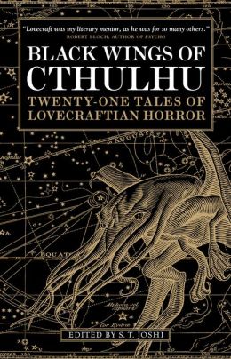 Black Wings of Cthulhu: Tales of Lovecraftian Horror S. T. Joshi