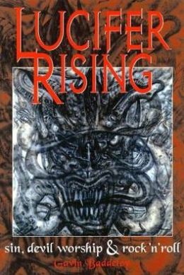 Lucifer Rising: A Book of Sin, Devil-Worship and Rock-'N'-Roll