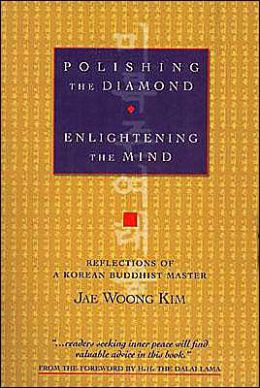 Polishing the Diamond, Enlightening the Mind: Reflections of a Korean Buddhist Master