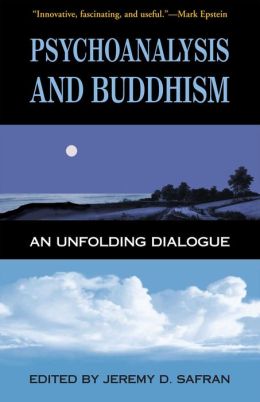 Psychoanalysis and Buddhism: An Unfolding Dialogue Jeremy D. Safran