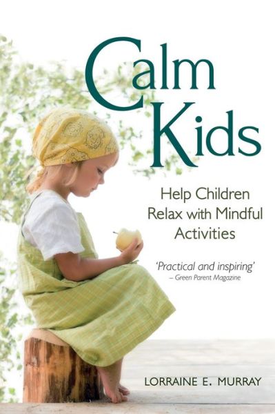Free ebook download english dictionary Calm Kids: Help Children Relax with Mindful Activities by Lorraine E. Murray ePub PDF 9780863158629 in English