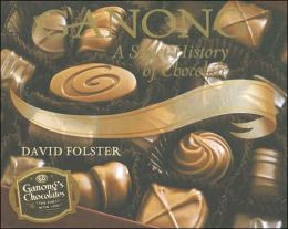 Ganong: A Sweet History of Chocolate David Folster