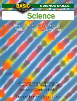 Science 4-5: Inventive Exercises to Sharpen Skills and Raise Achievement