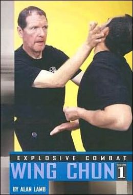 Explosive Combat Wing Chun (Vol 1) Alan Lamb