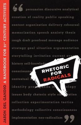 Rhetoric for Radicals: A Handbook for 21st Century Activists
