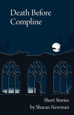 Death Before Compline: Short Stories by Sharan Newman