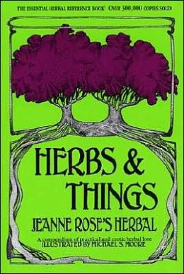 Herbs and Things: A Compendium of Practical and Exotic Lore