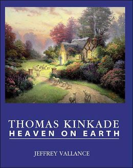 Thomas Kinkade: Heaven on Earth