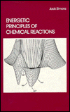 Energy Principles of Chemical Reactions