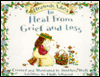 Heavenly Ways To Heal from Grief and Loss