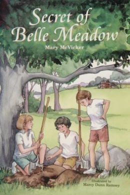Secret of Belle Meadow Mary McVicker and Marcy Dunn Ramsey