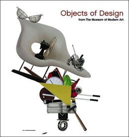 Objects of Design: Designs from the Museum of Modern Art