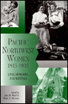Pacific Northwest Women, 1815-1925: Lives, Memories, and Writings