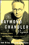 The Raymond Chandler Papers: Selected Letters and Nonfiction, 1909-1959
