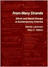 From Many Strands: Ethnic and Racial Groups in Contemporary America