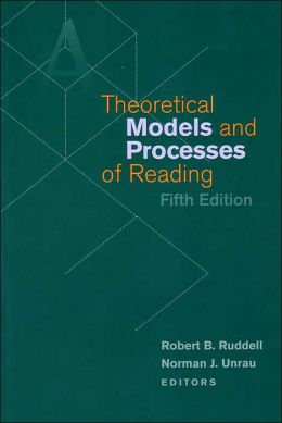 Theoretical Models and Processes of Reading, Fifth Edition