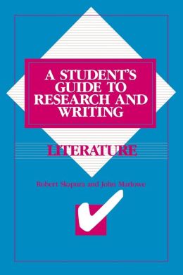 Literature: A Student's Guide to Research and Writing