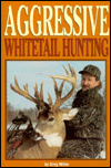 Aggressive Whitetail Hunting