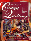 Magic of Crazy Quilting: A Complete Resource for Embellished Quilting