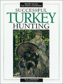 Successful Turkey Hunting M. D. Johnson and Julia Johnson