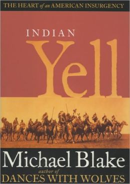 Indian Yell: The Heart of an American Insurgency