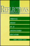 Reflections: Personal Essays by Thirty-Three Distinguished Educators