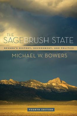 The Sagebrush State: Nevada's History, Government, and Politics
